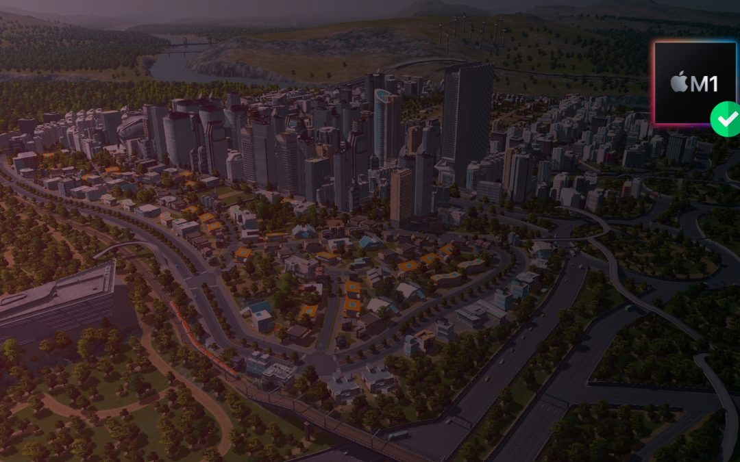 Cities: Skylines on M1 Mac: Can it run on Apple Silicon?